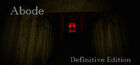 Abode: Definitive Edition