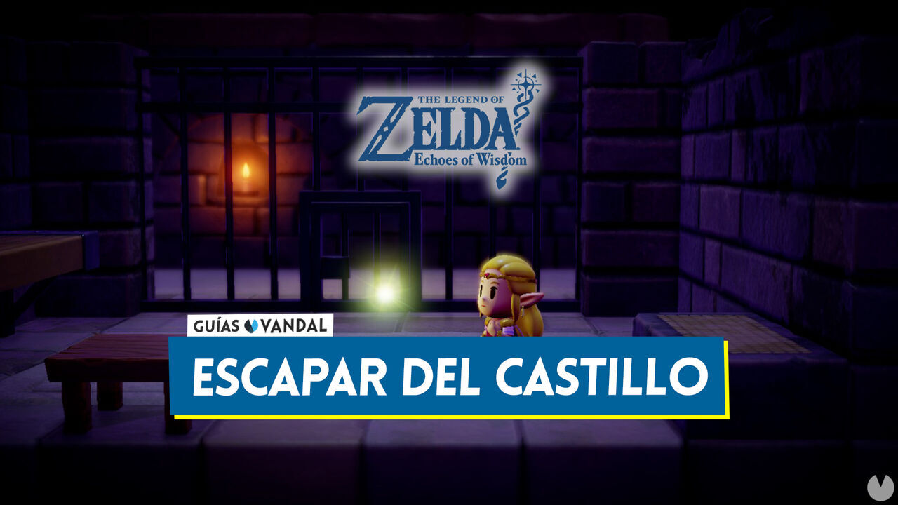 Escapar del Castillo de Hyrule en The Legend of Zelda: Echoes of Wisdom - The Legend of Zelda: Echoes of Wisdom