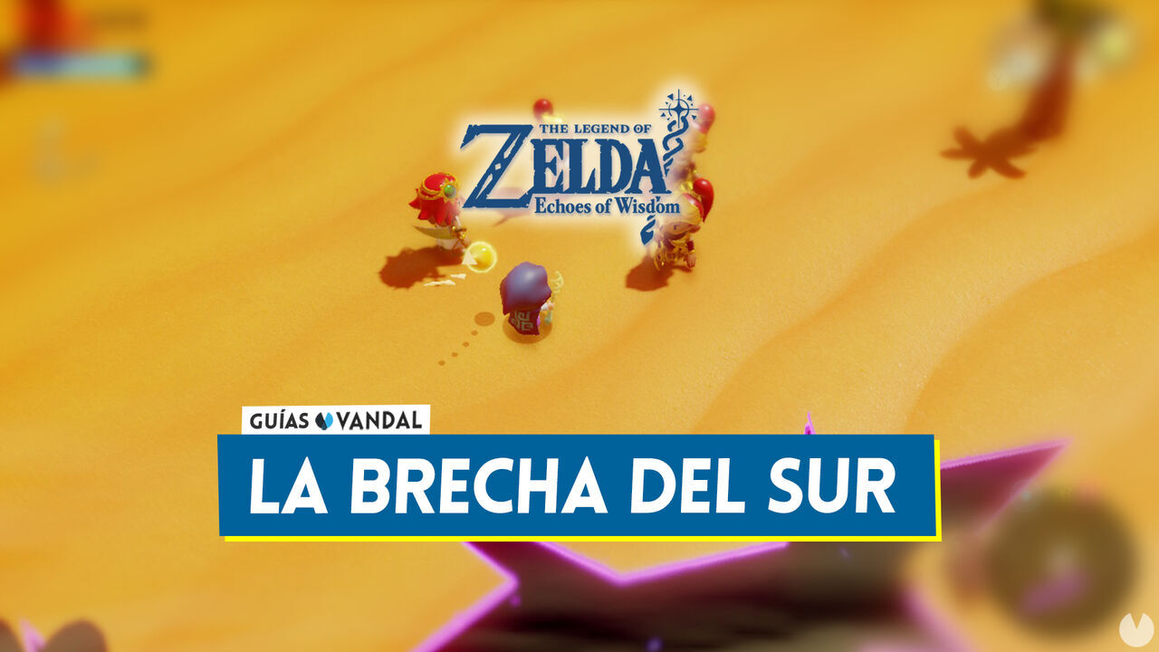 La brecha del sur en The Legend of Zelda: Echoes of Wisdom - The Legend of Zelda: Echoes of Wisdom