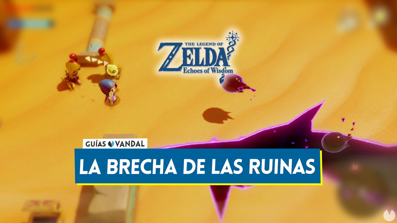 La brecha de las ruinas en The Legend of Zelda: Echoes of Wisdom - The Legend of Zelda: Echoes of Wisdom