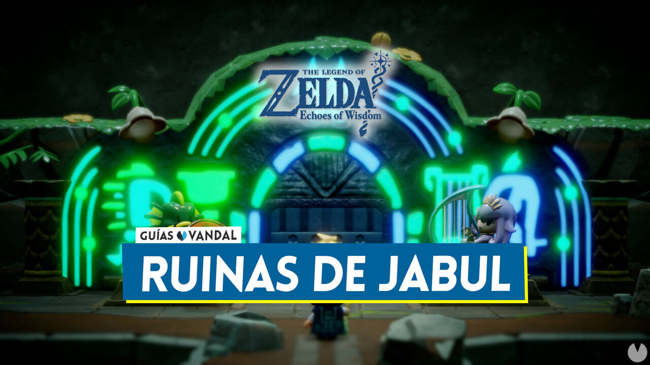 Ruinas de Jabul al 100% en The Legend of Zelda: Echoes of Wisdom - The Legend of Zelda: Echoes of Wisdom