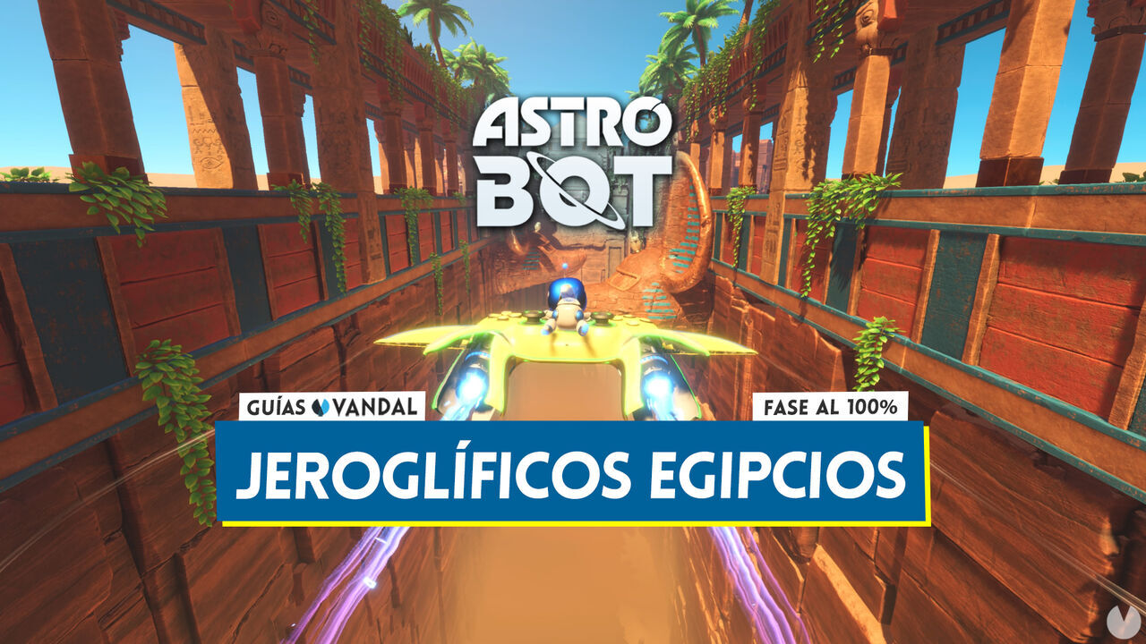 Jeroglficos egipcios al 100% en Astro Bot: Todos los secretos y coleccionables - Astro Bot