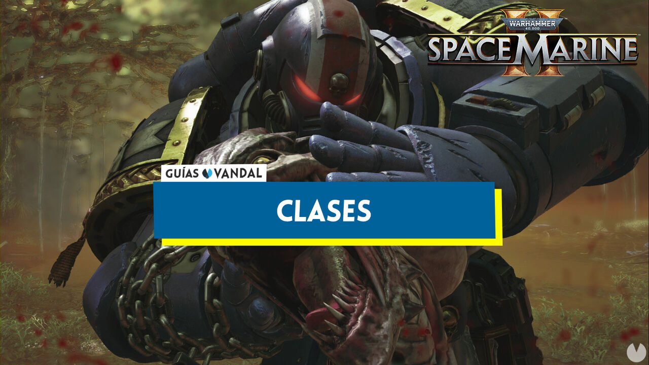 Todas las clases en Warhamer 40.000: Space Marine 2 y cmo subir de nivel - Warhammer 40,000: Space Marine 2