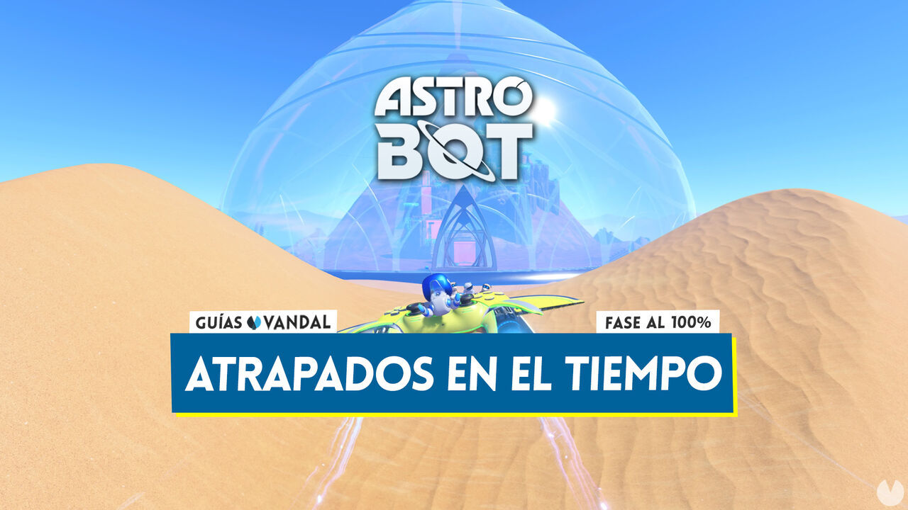 Atrapados en el tiempo al 100% en Astro Bot: Todos los secretos y coleccionables - Astro Bot