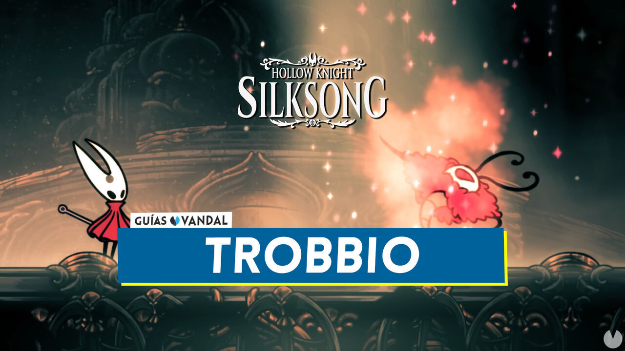 Trobbio en Silksong: Localizacin, cmo derrotarlo y recompensas - Hollow Knight: Silksong
