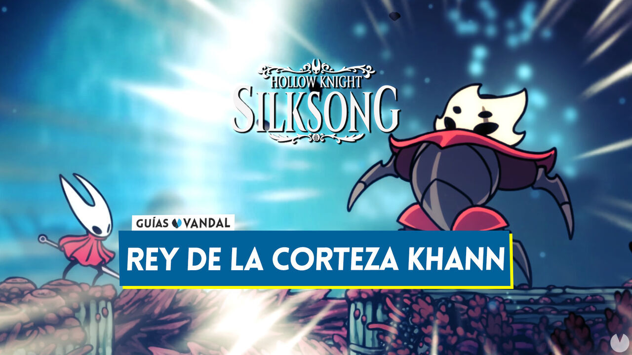 Rey de la Corteza Khann en Silksong: Localizacin, cmo derrotarlo y recompensas - Hollow Knight: Silksong
