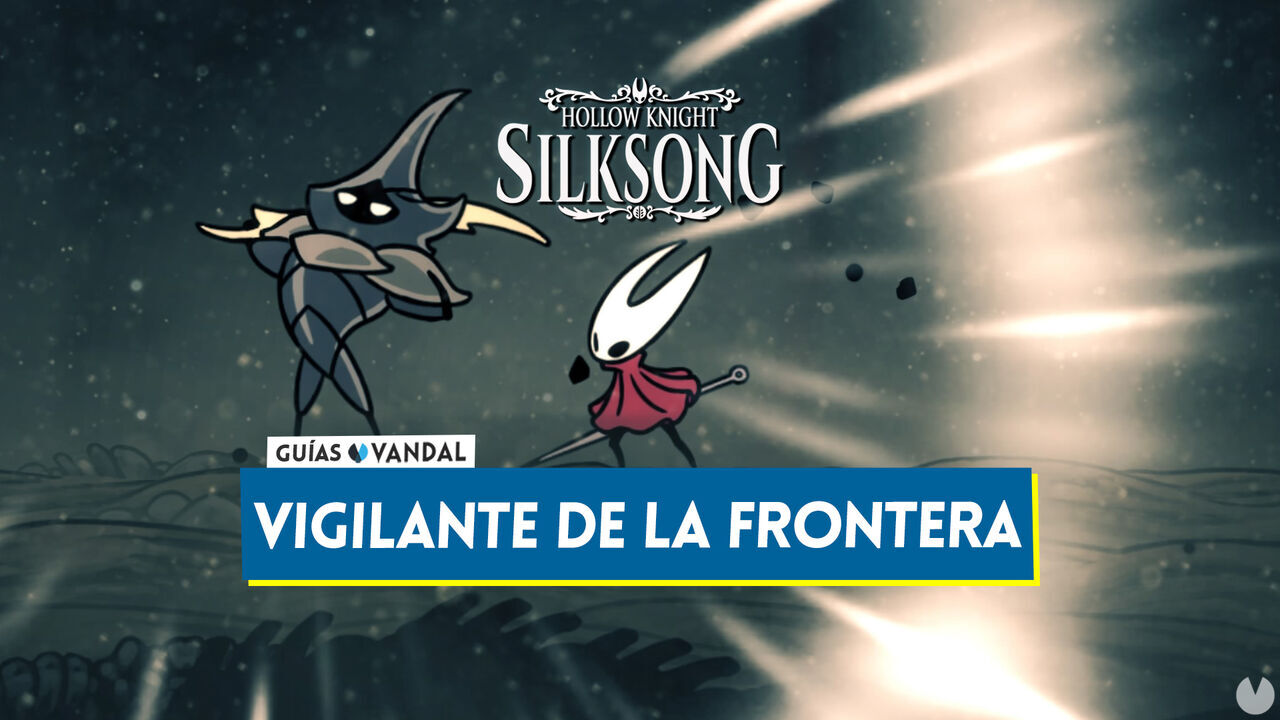 Vigilante de la Frontera en Silksong: Localizacin, cmo derrotarlo y recompensas - Hollow Knight: Silksong