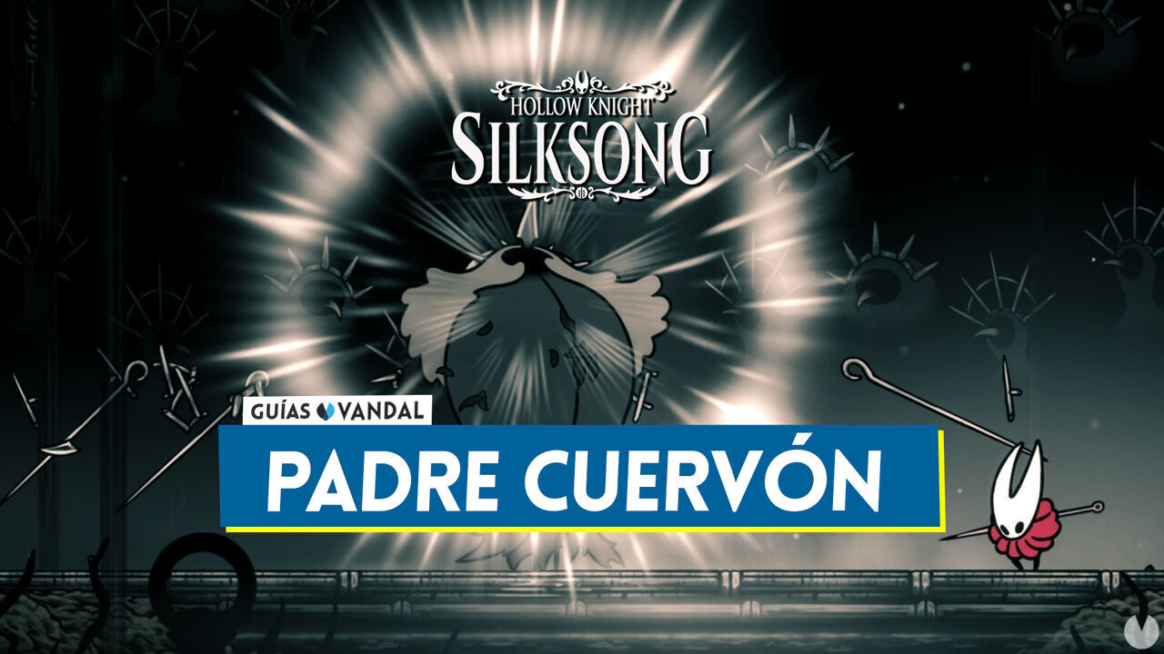 Padre Cuervn en Silksong: Localizacin, cmo derrotarlo y recompensas - Hollow Knight: Silksong