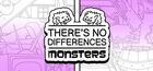 There's No Differences: Monsters
