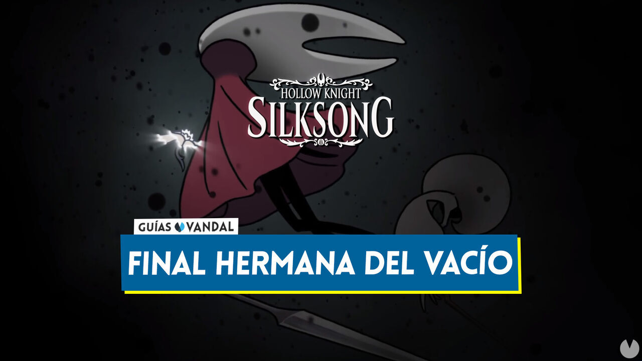 Final Hermana del vaco en Silksong: Cmo desbloquearlo? - Hollow Knight: Silksong
