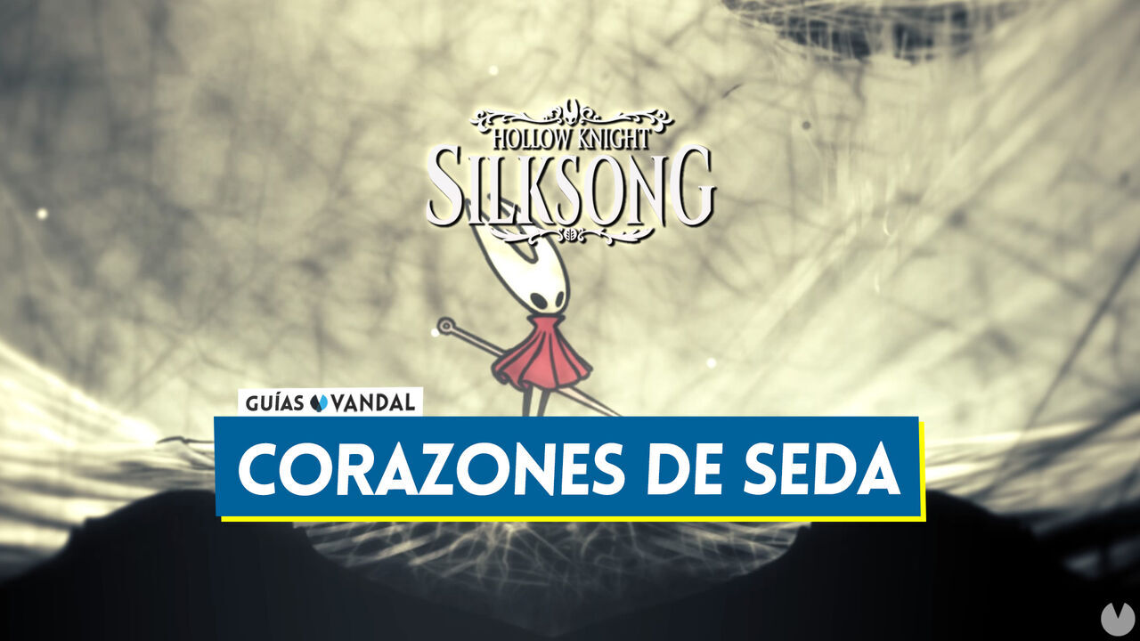 Todos los corazones de seda en Silksong y cmo conseguirlos - Localizacin - Hollow Knight: Silksong