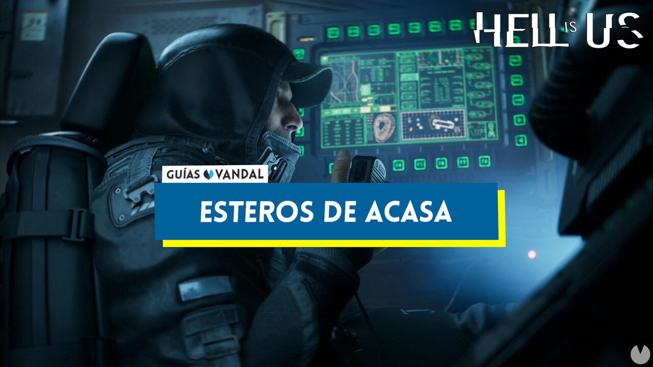 Esteros de Acasa al 100% en Hell is Us - Hell is Us