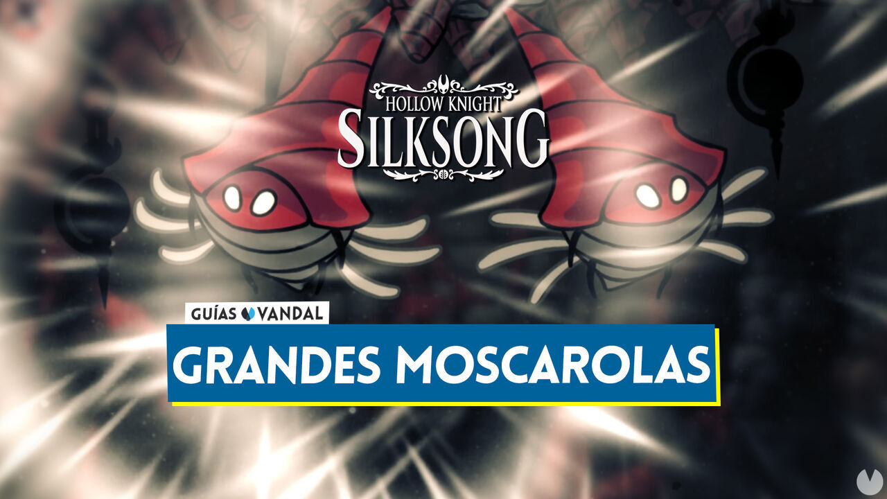 Grandes Moscarolas en Silksong: Localizacin, cmo derrotarlas y recompensas - Hollow Knight: Silksong