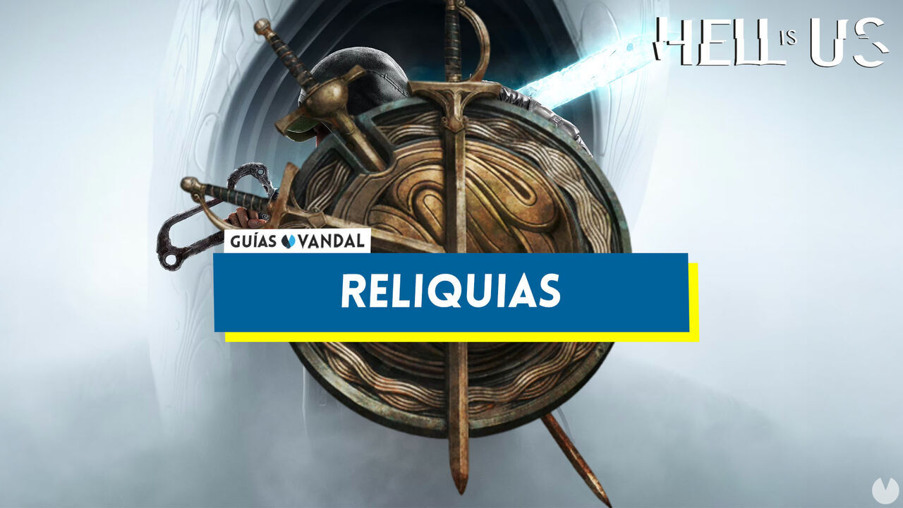 Todas las reliquias en Hell is Us, localizacin y efecto - Hell is Us