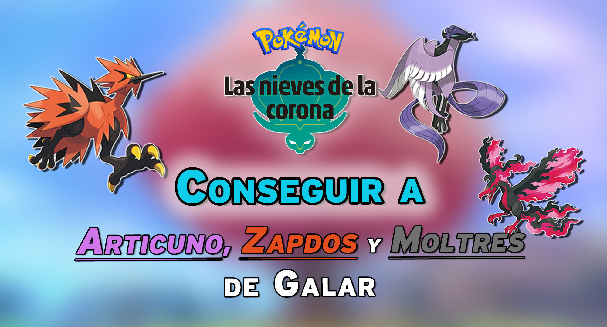Cómo encontrar a Articuno, Zapdos y Moltres versión de Galar en Las Nieves  de la Corona de Pokémon