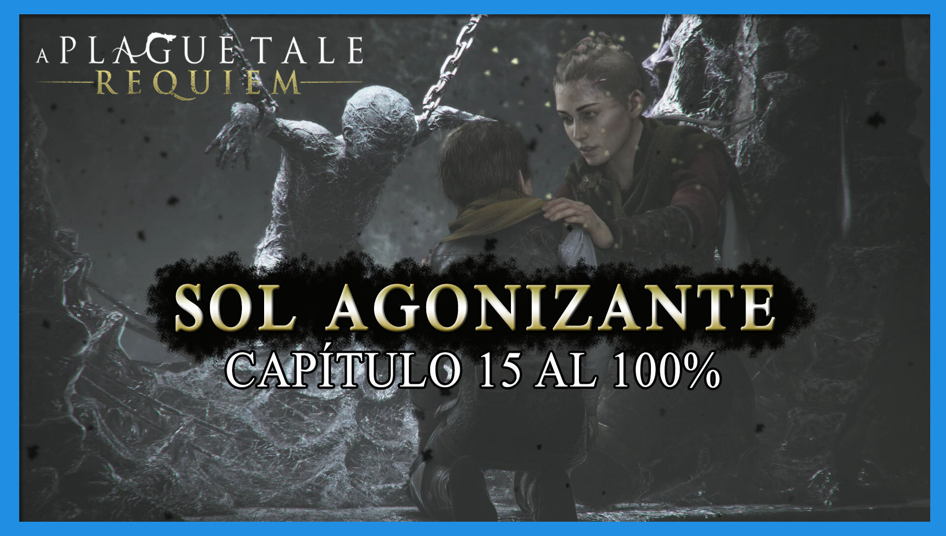 Capítulo 13 al 100% en A Plague Tale: Requiem