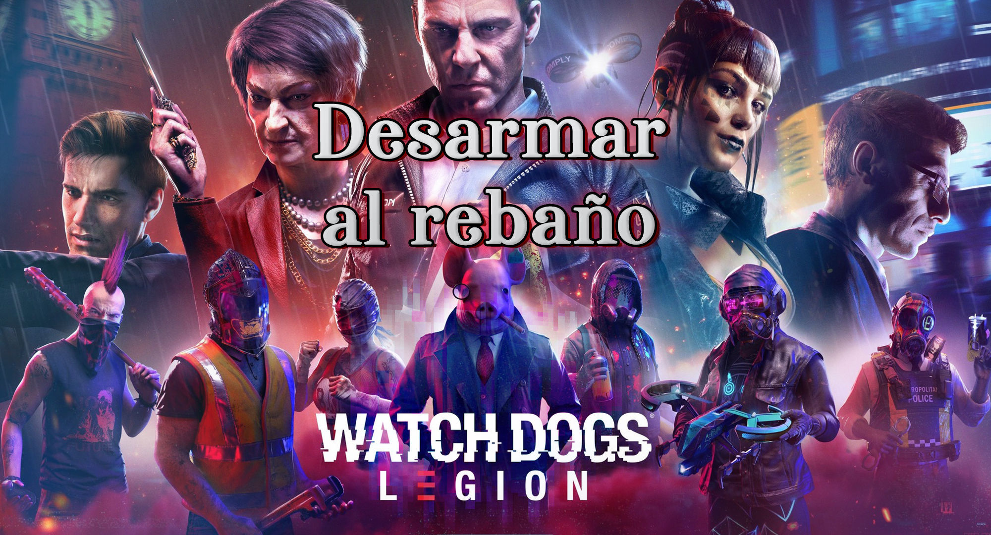 Desvelados los requisitos de Watch Dogs Legion para PC