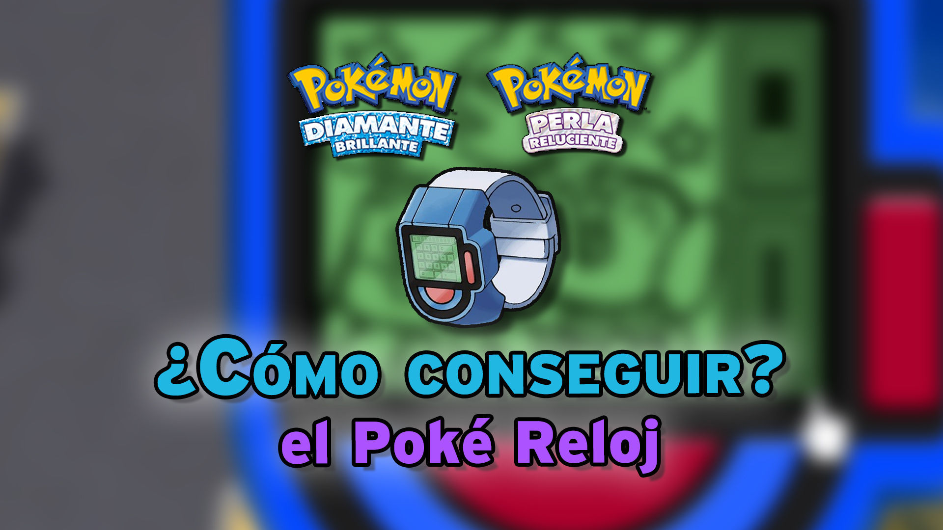 Cómo conseguir el Poké Reloj en Pokémon Diamante Brillante y Perla  Reluciente