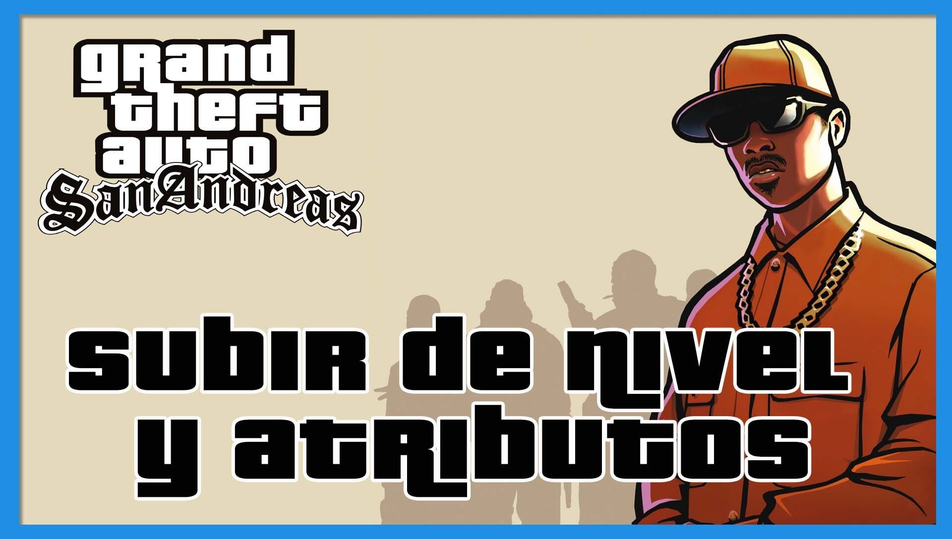 Trucos de GTA: San Andreas para móvil (Android y iOS)