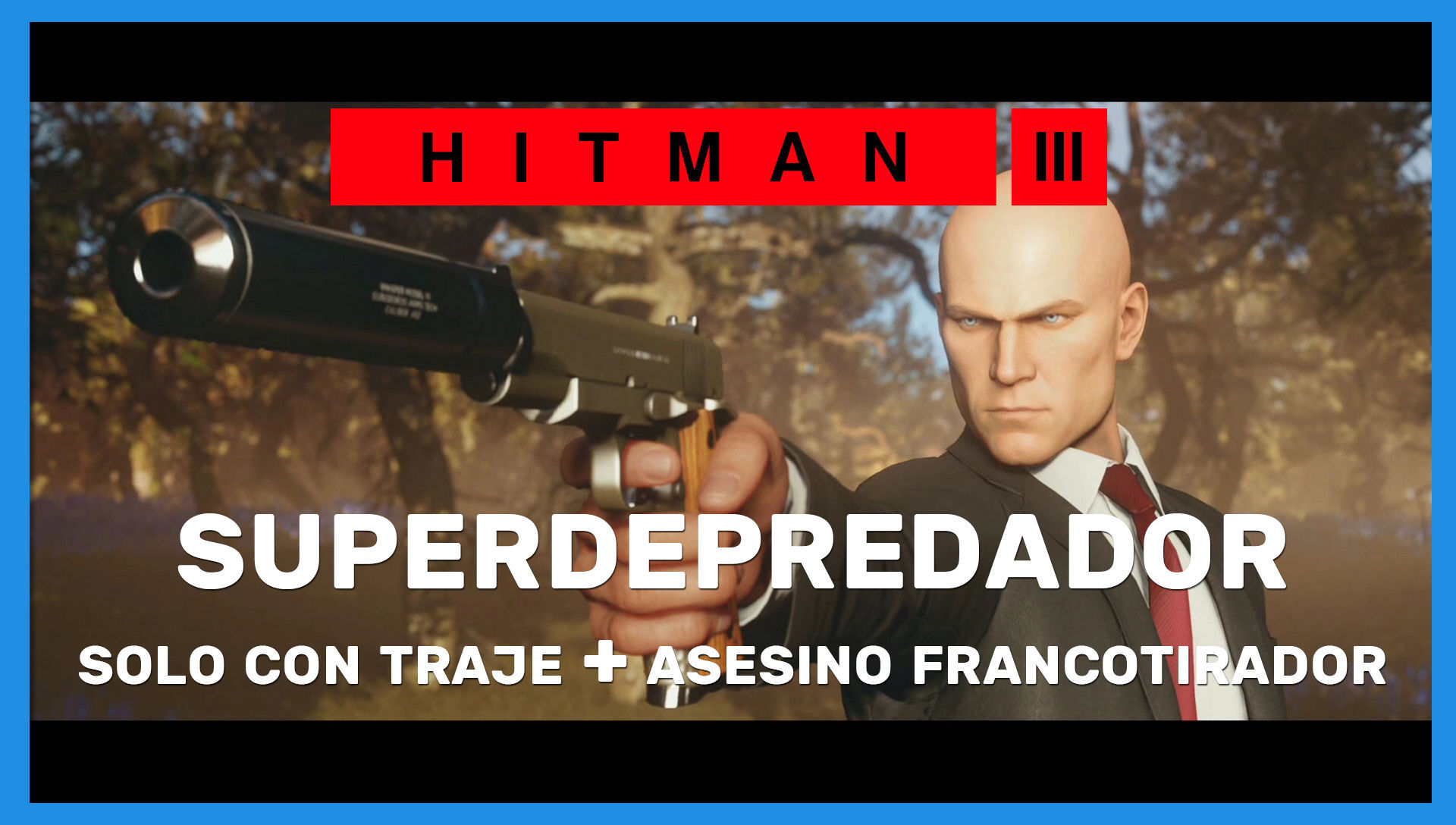 Análisis Hitman 3, superdepredador