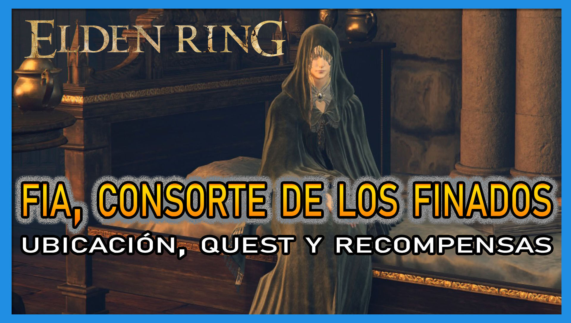 Fia, Consorte de los finados en Elden Ring: Localización, quest y  recompensas