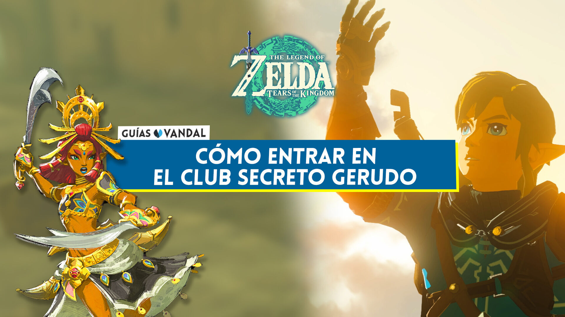 Cómo entrar en el Club Secreto Gerudo en Zelda: Tears of the Kingdom