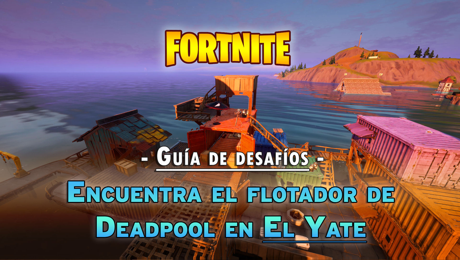 mientras tanto filosofía Vinagre Fortnite: Encuentra los flotadores de Deadpool en El Yate - Localización