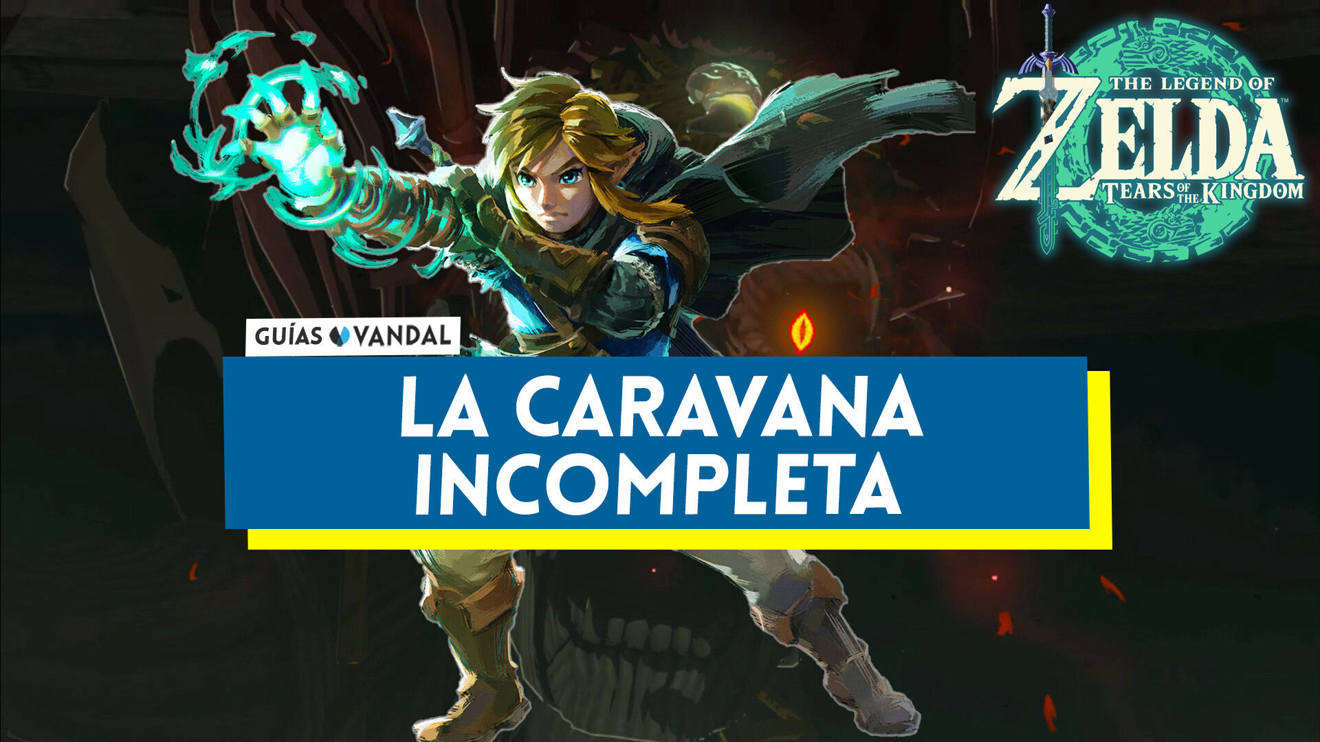 La caravana incompleta en Zelda Tears of the Kingdom