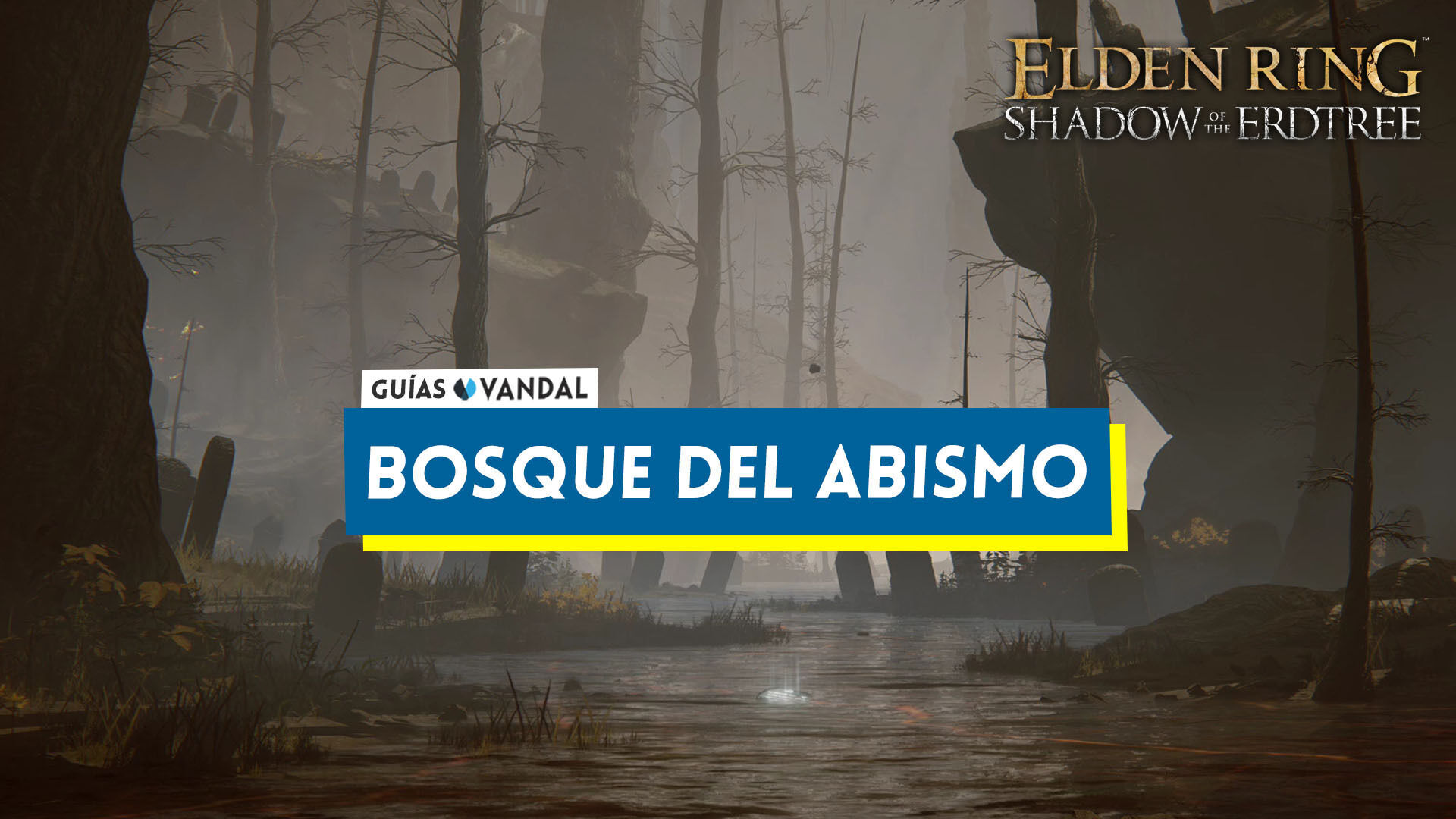 Bosque del abismo al 100% en Elden Ring: Shadow of the Erdtree