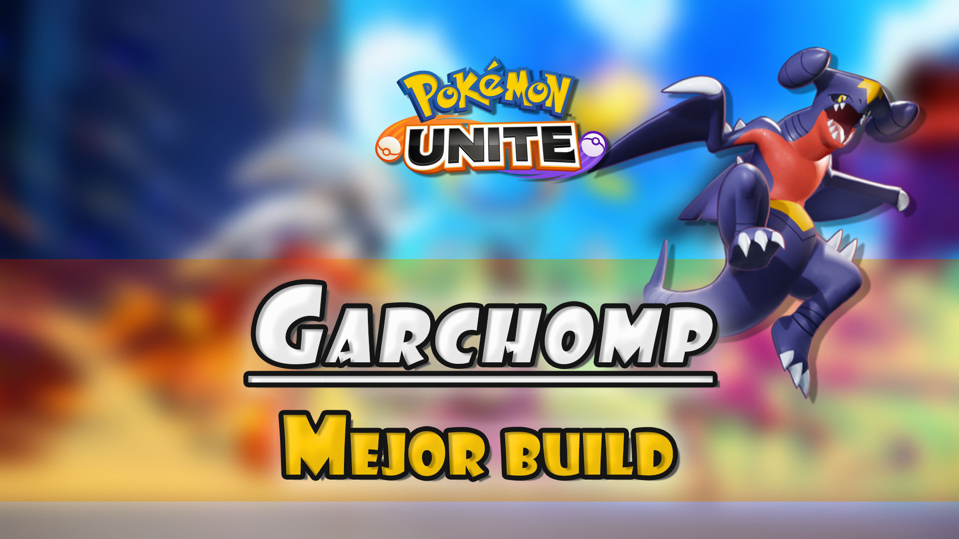 Garchomp en Pokémon Unite: Mejor build, objetos, ataques y consejos