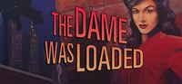 Portada oficial de The Dame Was Loaded para PC