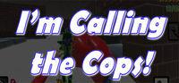 Portada oficial de I'm Calling The Cops! para PC