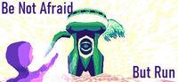 Portada oficial de Be Not Afraid, But Run para PC
