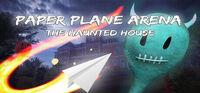 Portada oficial de Paper Plane Arena - The Haunted House para PC