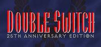 Portada oficial de Double Switch - 25th Anniversary Edition para PC