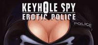 Portada oficial de Keyhole Spy: Erotic Police para PC