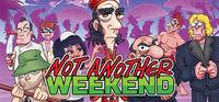 Portada oficial de Not Another Weekend para PC