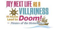 Portada oficial de My Next Life As A Villainess: All Routes Lead to Doom ! -Pirates of the Disturbance- para Switch