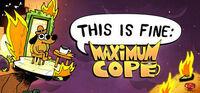 Portada oficial de This Is Fine: Maximum Cope para PC