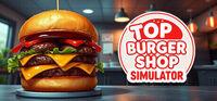 Portada oficial de Top Burger Shop Simulator para PC