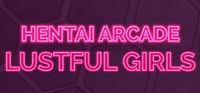 Portada oficial de HENTAI Arcade: Lustful Girls para PC
