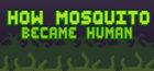 Portada oficial de de How Mosquito Became Human para PC