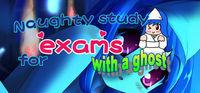 Portada oficial de Naughty study for exams with a ghost para PC