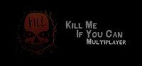 Portada oficial de Kill Me If You Can: Multiplayer Edition para PC