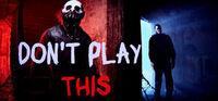 Portada oficial de Don't Play This para PC