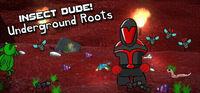 Portada oficial de Insect Dude! Underground Roots para PC