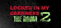 Portada oficial de Locked in my Darkness 2: The Room para PC