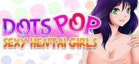 Portada oficial de Dots Pop : Sexy Hentai Girls para PC