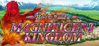 Portada oficial de How to Build a Magnificent Kingdom para PC