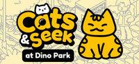 Portada oficial de Cats and Seek : at Dino Park para PC